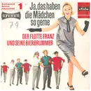 7inch Vinyl Single - Der Flotte Franz Und Seine Bierbrummer - Ja, Das Haben Die Mädchen So Gerne/Ja, Das Haben Die Mädchen So Gerne