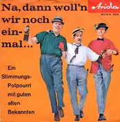 Der flotte Franz und seine Bierbrummer - Na, Dann Woll'n Wir Noch Einmal... (Ein Stimmungs-Potpourri Mit Guten Alten Bekannten)