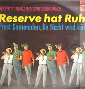 Der Flotte Franz Und Seine Bierbrummer - Reserve Hat Ruh' - Prost Kameraden, die Nacht wird kühl