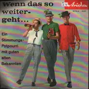 Der Flotte Franz Und Seine Bierbrummer - Wenn Das So Weiter Geht . . . .