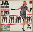 LP - Der Flotte Franz Und Seine Bierbrummer - Ja, Das Haben Die Mädchen So Gerne (Schwoof Anno Dazumal)