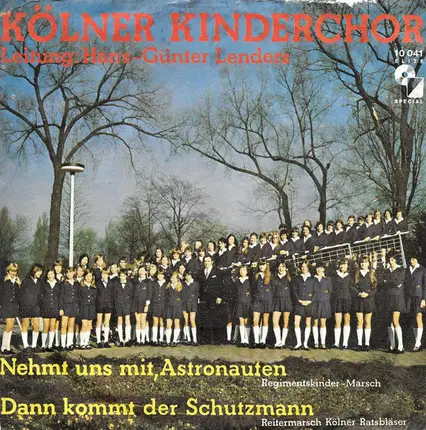 Der Kölner Kinderchor - Nehmt Uns Mit, Astronauten / Dann Kommt Der Schutzmann