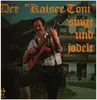 LP - Der Kaiser Toni - 'Der Kaiser Toni' Singt Und Jodelt