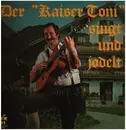LP - Der Kaiser Toni - 'Der Kaiser Toni' Singt Und Jodelt