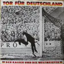 7'' - Der Kaiser Und Die Weltmeister - Tor Für Deutschland