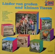 LP - Der Kinderchor Vera Schink , Der Knabenchor Des Norddeutschen Rundfunks - Lieder Von Großen Und Kleinen Tieren