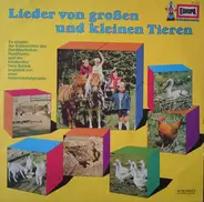 Der Kinderchor Vera Schink , Der Knabenchor Des Norddeutschen Rundfunks - Lieder Von Großen Und Kleinen Tieren