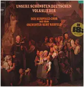 LP - Der Kurpfalz-Chor mit dem Orchester Kurt Rehfeld - Unsere Schönsten Deutschen Volkslieder