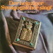 Helmut Klotz (Ltg.) - Der Leipziger Synagogalchor Singt