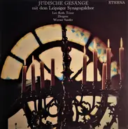 Der Leipziger Synagogal Chor , Leo Roth ; Werner Sander - Jüdische Gesänge