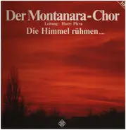 Der Montanara-Chor - Die Himmel Ruhmen