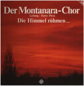 Der Montanara-Chor - Die Himmel Ruhmen