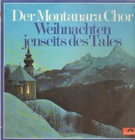 Der Montanara Chor - Weihnachten jenseits des Tales