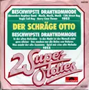 7inch Vinyl Single - Der Schräge Otto - Beschwipste Drahtkommode