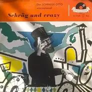 Der Schräge Otto - Schräg Und Crazy