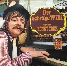 Der Schräge Willi - Spielt Honky Tonk