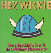 Der Schreckliche Sven & Die Tollkühnen Plattenreiter - Hey, Wickie