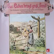 Der Stuttgarter Liederkranz Ltg. Walther Schneider - Das Lieben Bringt Groß Freud'