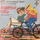 7inch Vinyl Single - Der Stramme Max Und Seine Musikanten - Der Ärger Lohnt Sich Nicht / Heidekraut-Polka