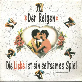 Der Reigen - Die Liebe Ist Ein Seltsames Spiel (Ich Liebe Alle Frau'n)