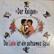 Der Reigen - Die Liebe Ist Ein Seltsames Spiel