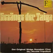 LP - Der Wolga-Kosakenchor - Gesänge Der Taiga