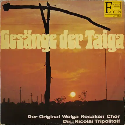 Der Wolga-Kosakenchor - Gesänge Der Taiga