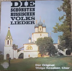 Der Wolga-Kosakenchor - Die Schönsten Russischen Volkslieder