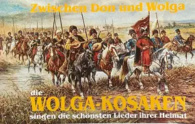 Der Wolga-Kosakenchor - Zwischen Don Und Wolga