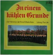 LP - Der Werkchor Der Firma Wilhelm Fette / Max Lille - In Einem Kühlen Grunde