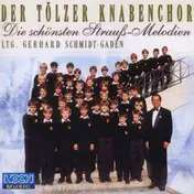 Der Tölzer Knabenchor - Die Schönsten Strauß-Melodien