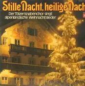 Der Tölzer Knabenchor - Stille Nacht Heilige Nacht - Alpenländische Weihnachtslieder