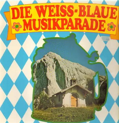 Der Tölzer Knabenchor, Marianne& Michel a.o. - Die Weiß-Blaue Musikparade