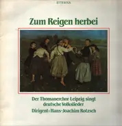 Der Thomanerchor Leipzig - Zum Reigen herbei