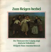 Der Thomanerchor Leipzig - Zum Reigen herbei