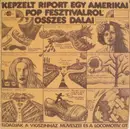 LP - Déry Tibor - Gábor Presser - Anna Adamis - 'Képzelt Riport Egy Amerikai Pop-Fesztiválról' Összes Dalai - Yellow label