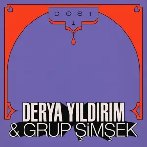 Derya Yildirim /Grup Simsek - Dost 1