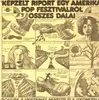 LP - Déry Tibor, Presser Gábor - Képzelt Riport Egy Amerikai Pop-Fesztiválról Összes Dalai