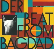 Der Beat From Bagdad - Mr Blue