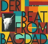 Der Beat From Bagdad - Mr Blue