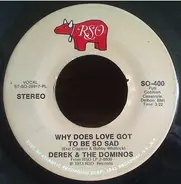 Derek & The Dominos - Why Does Love Got To Be So Sad / Presence Of The Lord