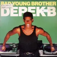 Derek B - Bad Young Brother