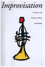 Derek Bailey - Improvisation: Its Nature and Practice in Music