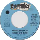 7inch Vinyl Single - Derek & Cyndi - Daddy Had To Go