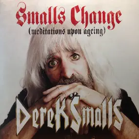 Derek Smalls - Smalls Change (meditations Upon Ageing)