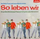 LP - Der Flotte Franz Und Seine Bierbrummer - So Leben Wir