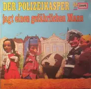 Der Hamburger Polizeikasper - Der Polizeikasper Jagt Einen Gefährlichen Mann