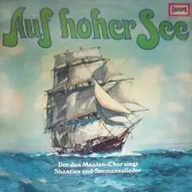 Der Jan Maaten-Chor - Auf Hoher See