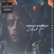 Dermot Kennedy - Without Fear