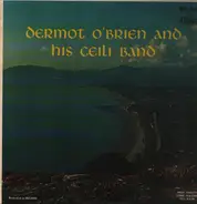 Dermot O'Brien and his Ceili Band - Dermot O'Brien and his Ceili Band